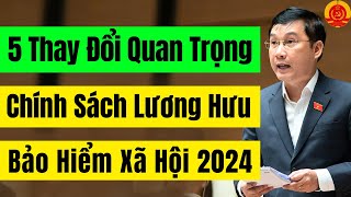 5 Thay Đổi Quan Trọng Về Chính Sách Lương Hưu và Bảo Hiểm Xã Hội 2024