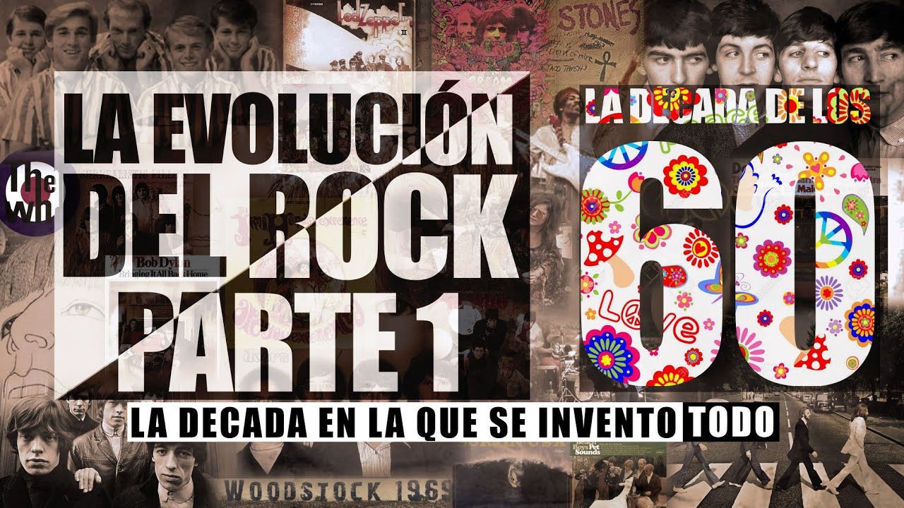 La Evolución del Rock Parte 1 Los 60 Historia del Rock YouTube