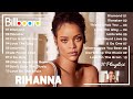 🌎Rihanna New Playlist 2023🌎 Best Song Playlist Full Album 2023 ⚜️ I Bet You Know These Songs⚜️