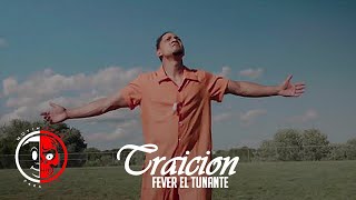 Fever El Tunante - Traicion | Video Official