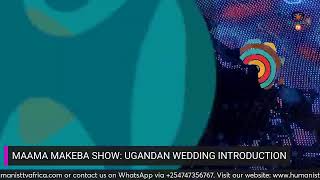 Maama Makeba Show Wedding Introduction