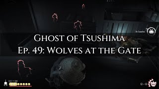 Ghost of Tsushima - Ep. 49: Wolves at the Gate