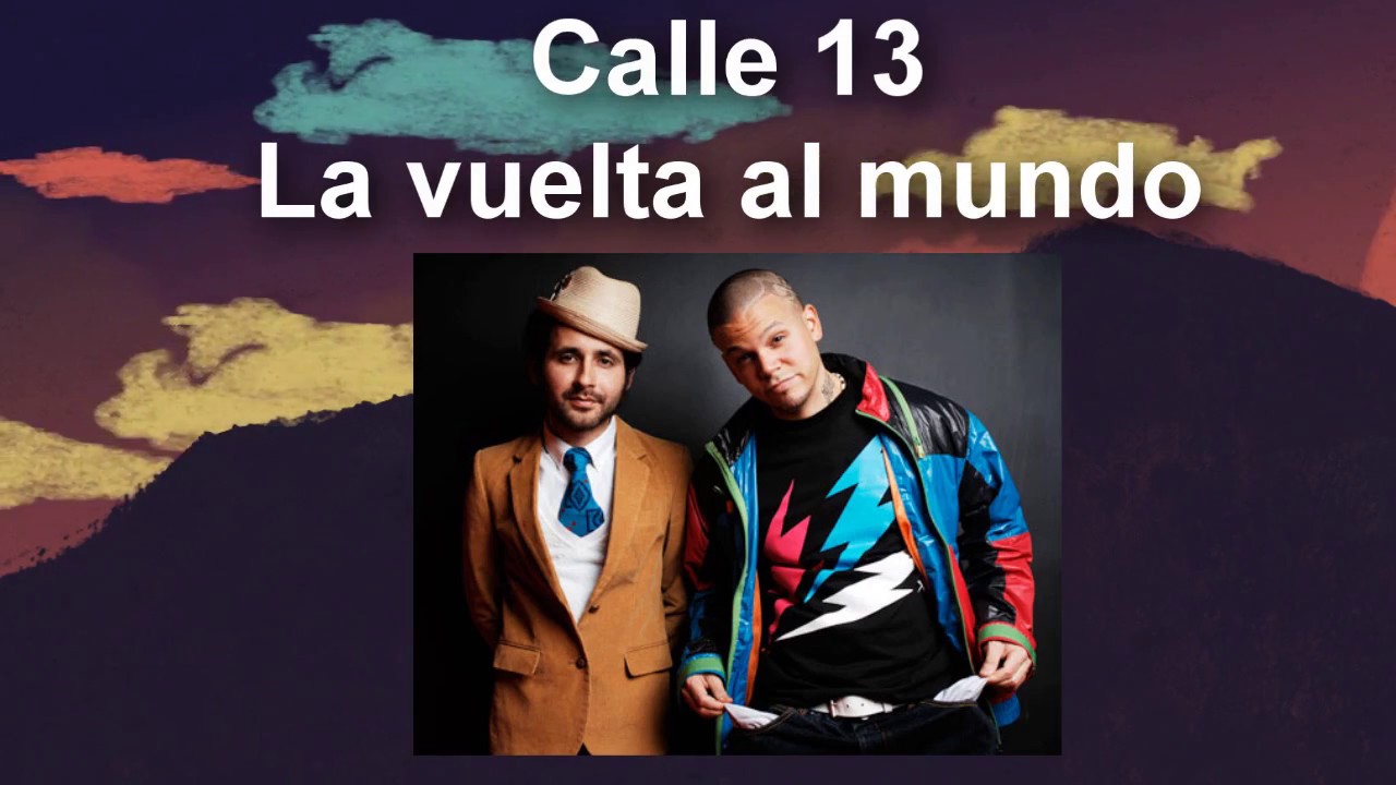 Calle 13 La vuelta al mundo LETRA HQ - YouTube