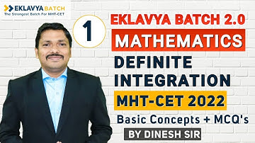 Chp.4 Definite Integration MCQ & PYQ Lecture 1 | EKLAVYA 2.0 BATCH for MHT-CET 2022 | Dinesh Sir