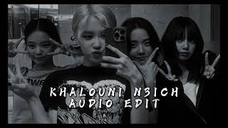 Khalouni N3ich (audio edit)