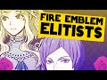 Fire emblem elitists