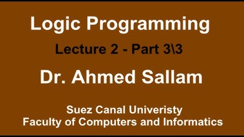 Logic Programming  - Prolog - برمجة منطقية -  Lecture 6 Part 2\2
