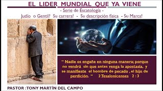 CDOA: SERIE :ESCATOLOGÍA Y EL ROL DE LA PROFECÍA - EL LIDER MUNDIAL OUE YA VIENE