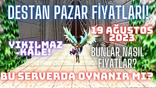 DESTAN - Güncel Pazar Piyasa Fiyatları / Bu Serverda Oynanır mı?