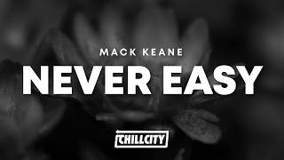 Mack Keane - Never Easy (Lyrics)