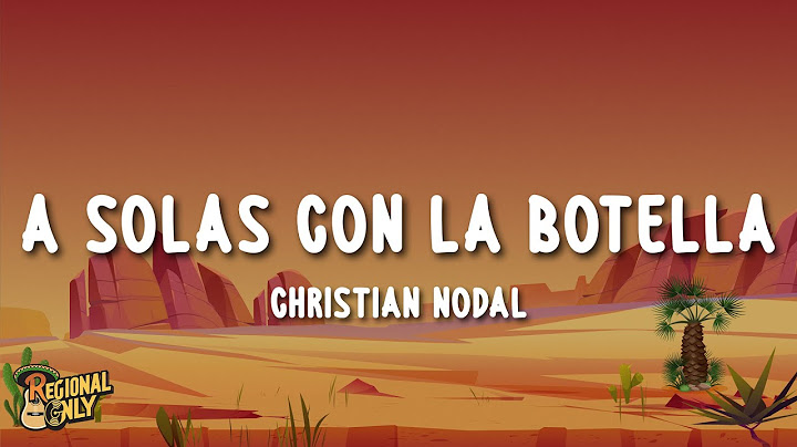 Christian Nodal - A Solas con la Botella (Letra/Lyrics)