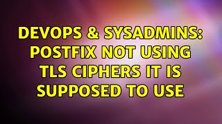Famous DevOps & SysAdmins: Postfix not using TLS ciphers it is supposed to use (2 Solutions!!) Net Worth