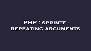 PHP : sprintf - repeating arguments