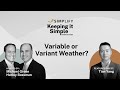 Keeping it simple  ep32 variable or variant weather
