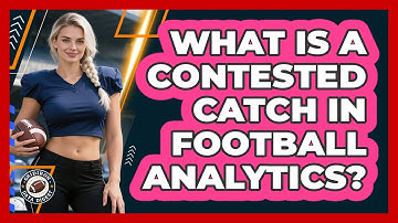 What Is A Contested Catch In Football Analytics? - Gridiron Data Digest