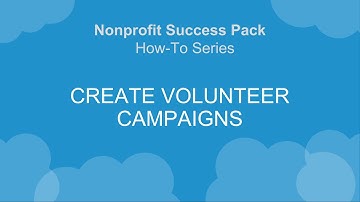 Nonprofit Salesforce How-To-Series: V4S Create Volunteer Campaigns