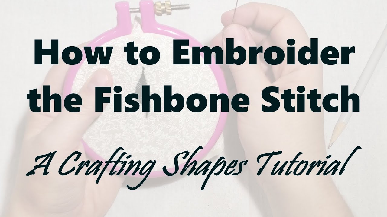 How to Embroider the Fishbone Stitch - Hand Embroidery Tutorial - YouTube
