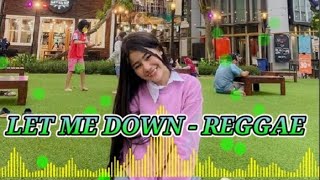 LET ME DOWN - REGGAE VIRAL TERBARU