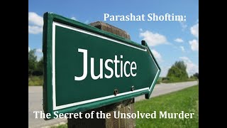 Jerusalem Lights Parashat Shoftim 5781: The Secret of the Unsolved Murder