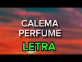 Calema- Perfume (Letra)