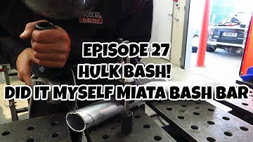 NA MX5 MIATA - MAKING A REAR BASH BAR