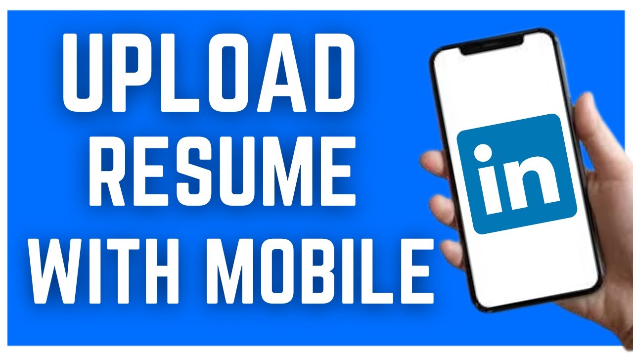 how to upload resume on linkedin mobile