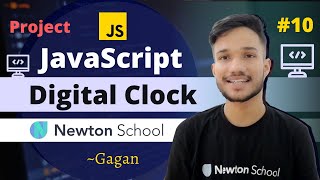 #10 | Build a Digital Clock Using JavaScript | JavaScript Projects | Newton School | Gagan