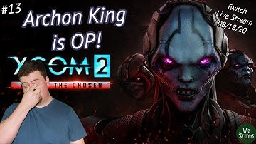 Archon King is OP! | XCOM 2: War of the Chosen - #13 | Live Stream