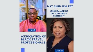 Interviewing Veranda Adkins Co-Founder & President of Association of Black Travel Professionals