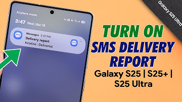 Galaxy S25 Ultra/S25+: How to Enable SMS Delivery Reports on Samsung!