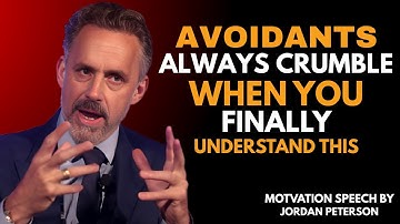 Avoidants Always Crumble When You Finally Understand This | Jordan Peterson Best Motivation Speech