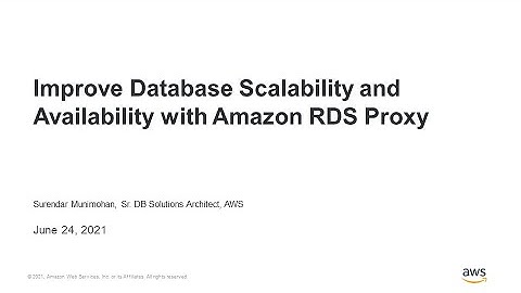 Improve Database Scalability and Availability with Amazon RDS Proxy - AWS Online Tech Talks