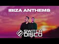 SWITCH DISCO - IBIZA ANTHEMS & DANCE CLASSICS (1HR SET)