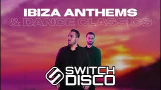 SWITCH DISCO - IBIZA ANTHEMS & DANCE CLASSICS (1HR SET)
