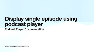 11. How to display a single podcast episode using podcast player