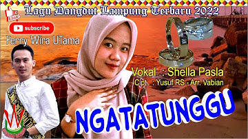 Lagu Lampung Terbaru NGATATUNGGU voc.Shella Pasla Wira UTama cipt.Yusuf RS Arr.Vabian|(OMV)