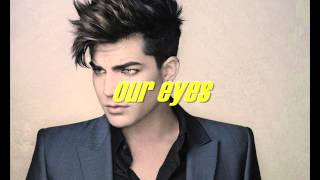 Adam Lambert - Never Close Our Eyes (Lyrics)