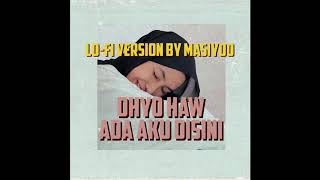 Video-Miniaturansicht von „Dhyo Haw - Ada Aku Disini (Lo-Fi Version By Masiyoo)“