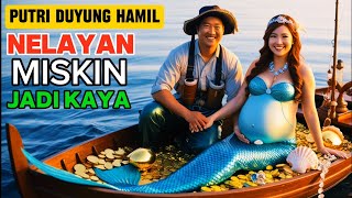 KISAH HARU : HIDUP NELAYAN BERUBAH SETELAH BERTEMU PUTRI DUYUNG