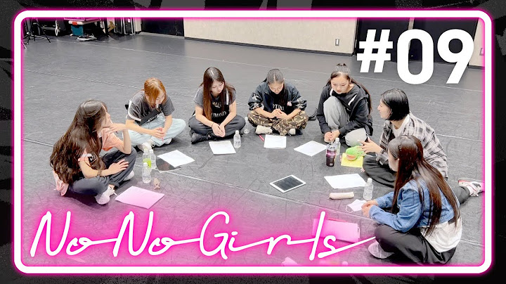 【No No Girls】Ep.09 / 5th Round -Lose confidence-