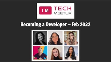Tips on becoming a developer and changing your career - IM Tech Meetup - Feb 2022