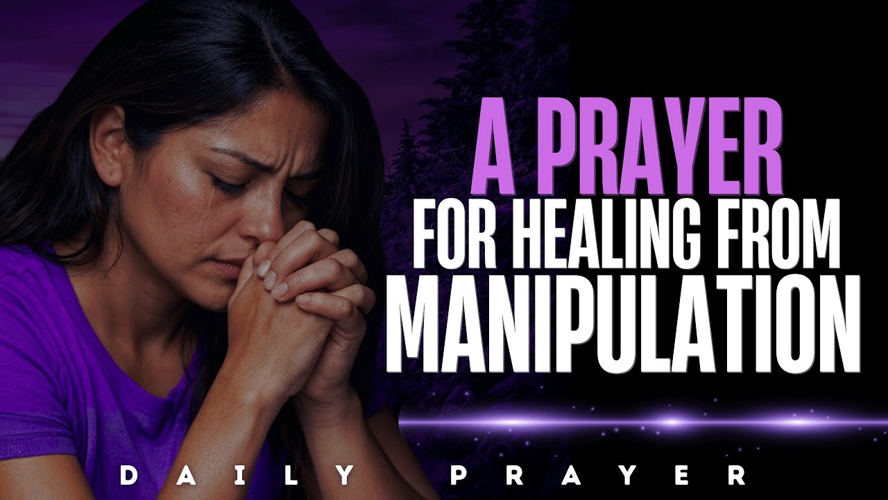 Prayer for Healing from Manipulation | Restore Clarity, Peace & Discernment | Daily Prayer For Women
