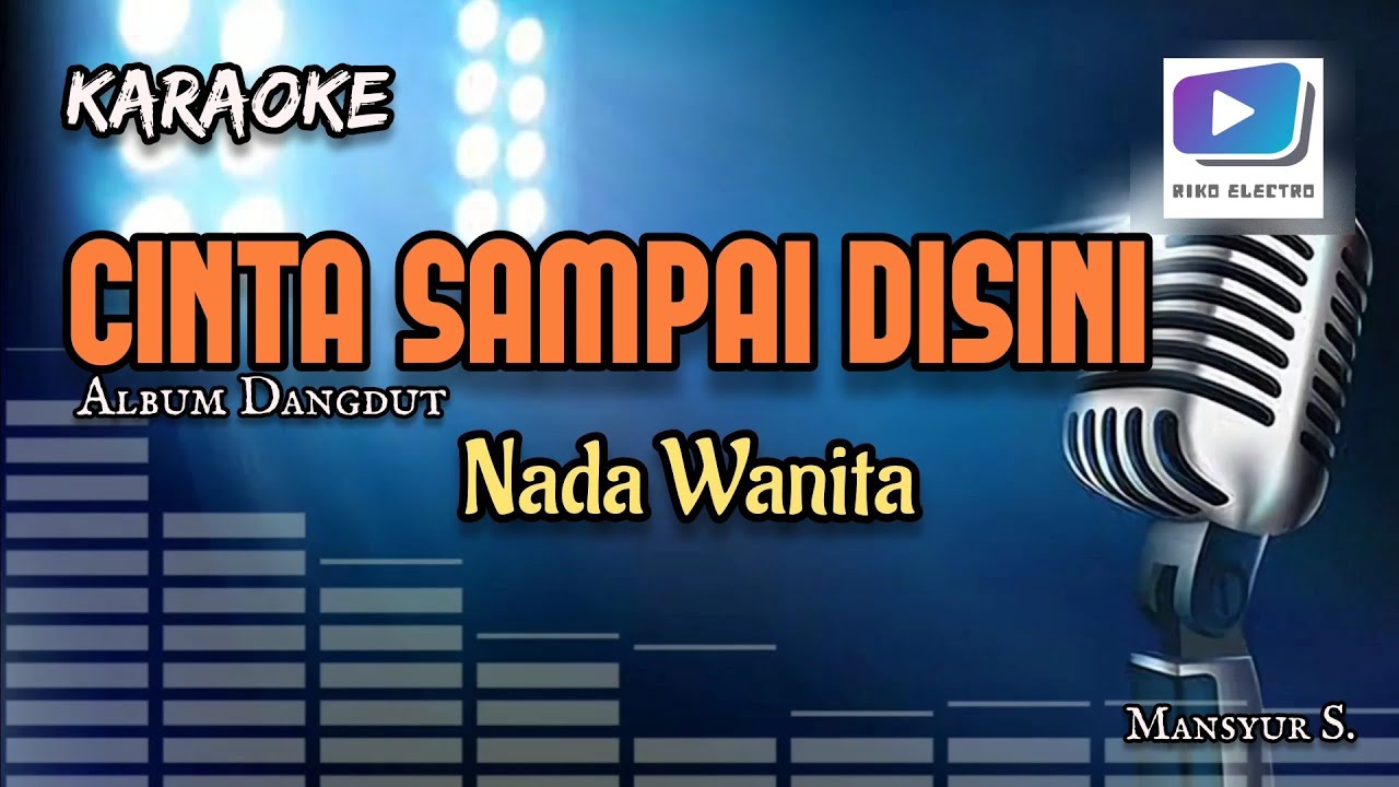 Karaoke lagu CINTA SAMPAI DISINI nada wanitaVersi organ tunggal