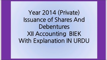 Shares and Debentures(Solved Papers Year 2014 Private) XII Accounts Board of Intermediate Education.