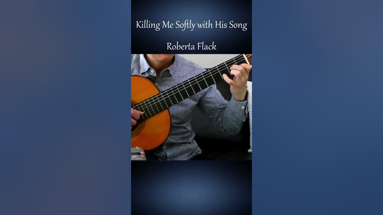 Killing Me Softly with His Song / Roberta Flack