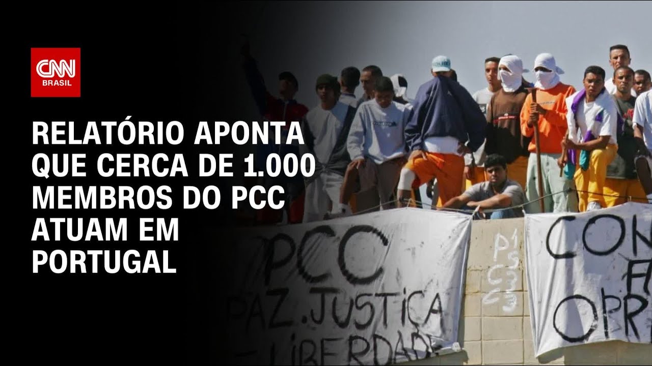 Relatório aponta que cerca de 1.000 membros do PCC atuam em Portugal | CNN Brasil
