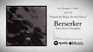 Invert Hourglass - Berserker(Official Stream)