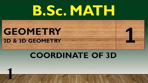HP22BM13D-1 | B.Sc. MATH  | 3D GEOMETRY | LEC - 1 | COORDINATE OF 3D | LEC - 1