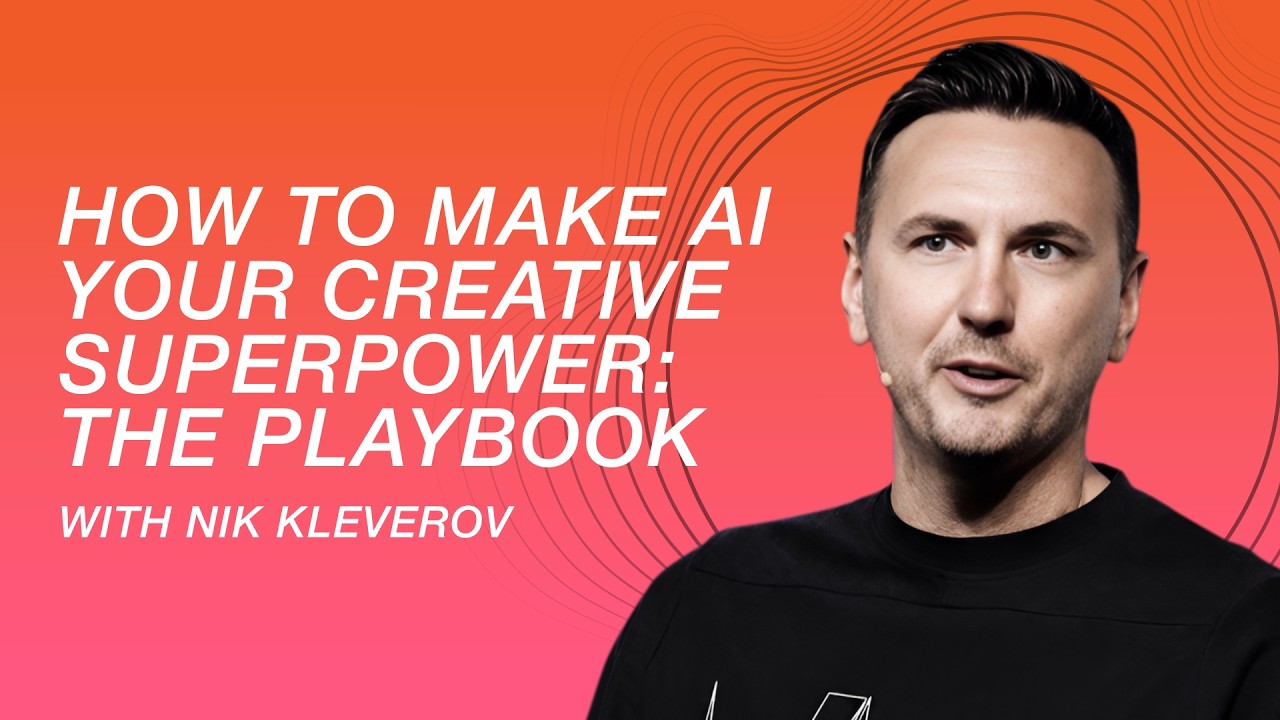 Thumbnail for How to Make AI Your Creative Superpower: The Playbook with Nik Kleverov