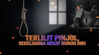 Terlilit Pinjol, Sekeluarga Nekat Bunuh Diri